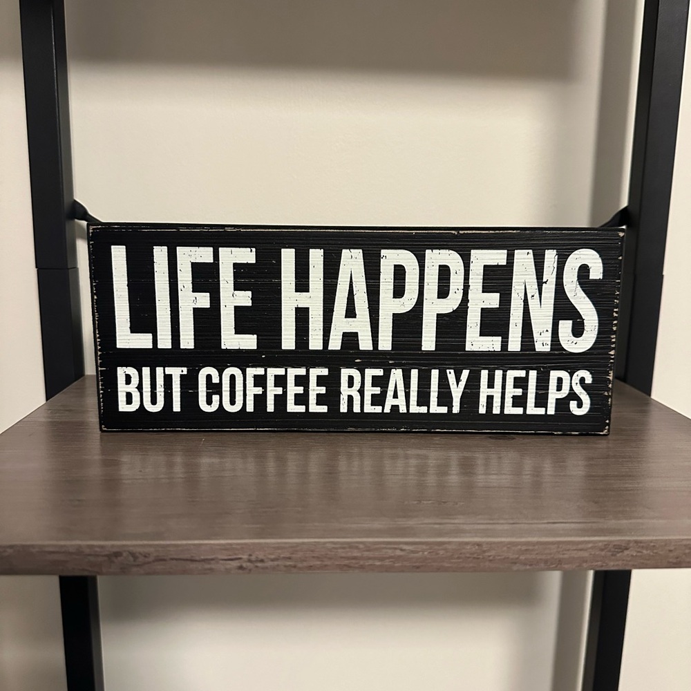Sixtrees- Life Happens Coffee Rustic Sign